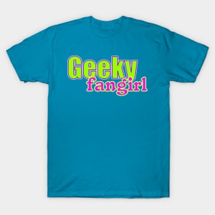 Geeky Fangirl T-Shirt